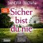 Sicher bist du nie