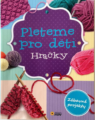 Pleteme pro děti Hračky