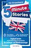5 Minute Stories für Erwachsene: Englisch lernen mit 30 zweisprachigen Kurzgeschichten (inkl. Audios, Grammatik, Übungen & Vokab