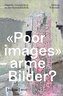 'Poor images' - arme Bilder?