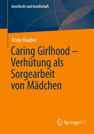 Caring Girlhood - Verhütung als Sorgearbeit von Mädchen