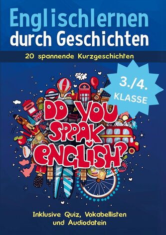 Englischlernen durch Geschichten für Kinder der 3. und 4. Klasse: 20 spannende Kurzgeschichten | Buch auf Grundschulniveau inkl.