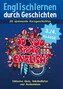 Englischlernen durch Geschichten für Kinder der 3. und 4. Klasse: 20 spannende Kurzgeschichten | Buch auf Grundschulniveau inkl.