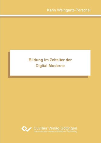 Bildung im Zeitalter der Digital-Moderne