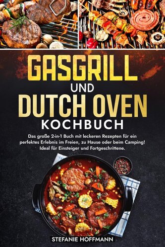 Gasgrill und Dutch Oven Kochbuch