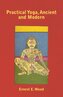 Practical Yoga, Ancient and Modern