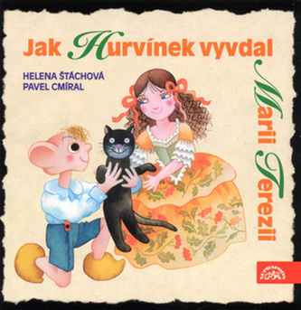 Jak Hurvínek vyvdal Marii Terezii - CD