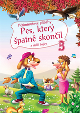 Pětiminutové příběhy 3. - Pes, který špatně skončil a další bajky