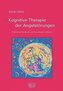 Kognitive Therapie der Angststörungen