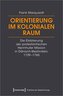 Orientierung im kolonialen Raum