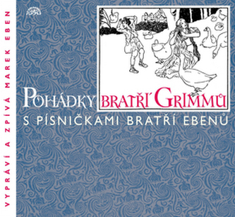 Pohádky bratří Grimmů s písničkami bratří Ebenů - CD
