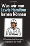 Was wir von Lewis Hamilton lernen können