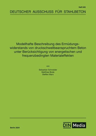 Modellhafte Beschreibung des Ermüdungswiderstands von druckschwellbeanspruchtem Beton unter Berücksichtigung von energetischen u