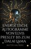 Energetische Autogramme von Elvis Presley bis zum Dalai Lama