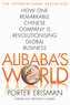 Alibaba´s World - How a remarkable Chinese Company is Changing the face of Global Business