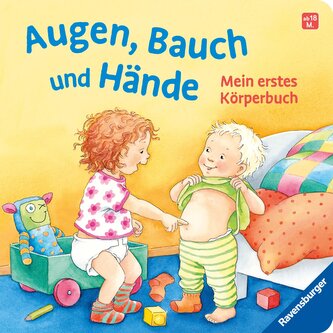 Augen, Bauch und Hände. Mein erstes Körperbuch. Allererstes Wissen. Körperteile spielerisch kennenlernen ab 1 Jahr. Mit Reimen a