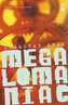 Megalomaniac