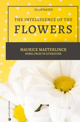 The Intelligence of the Flowers