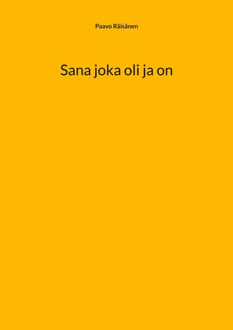 Sana joka oli ja on