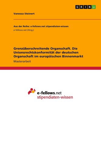 Grenzüberschreitende Organschaft. Die Unionsrechtskonformität der deutschen Organschaft im europäischen Binnenmarkt