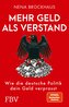 Mehr Geld als Verstand
