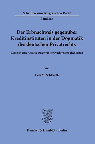 Der Erbnachweis gegenüber Kreditinstituten in der Dogmatik des deutschen Privatrechts