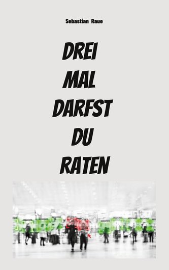Drei mal darfst du raten
