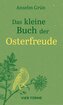 Das kleine Buch der Osterfreude