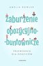 Zaburzenie opozycyjno-buntownicze