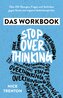 Stop Overthinking - Das Workbook