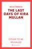 The Last Days of Kira Mullan