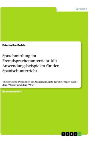 Sprachmittlung im Fremdsprachenunterricht: Mit Anwendungsbeispielen für den Spanischunterricht