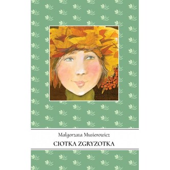 Ciotka Zgryzotka. Jeżycjada Tom 22