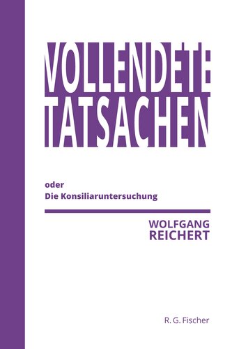 Vollendete Tatsachen oder Die Konsiliaruntersuchung