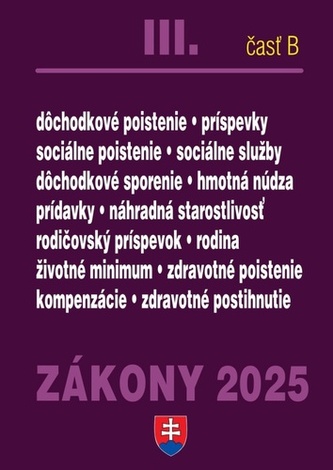 Zákony III B/2025 – Sociálne zabezpečenie a príspevky Zákony III B/2025 – Sociálne zabezpečenie a príspevky