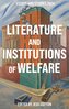 Literature and Institutions of Welfare