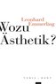 Wozu Ästhetik?