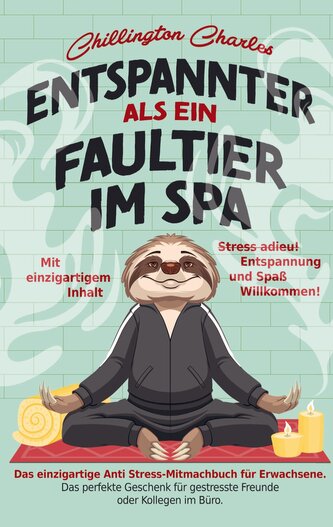 Entspannter als ein Faultier im Spa