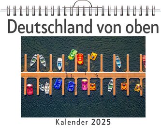 Deutschland von oben - (Wandkalender 2025, Kalender DIN A4 quer, Monatskalender im Querformat mit Kalendarium, das perfekte Gesc