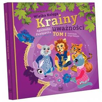 Wielka Księga Krainy Uważności. Tom 1
