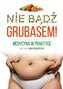Nie bądź grubasem! Medycyna w praktyce
