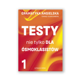 Gramatyka angielska. Testy nie tylko dla ósmoklasistów cz. 1