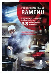 Podróż przez krainę ramenu. Kulinarny przewodnik po Japonii oraz 33 autentyczne przepisy