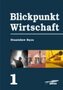 Blickpunkt Wirtschaft 1