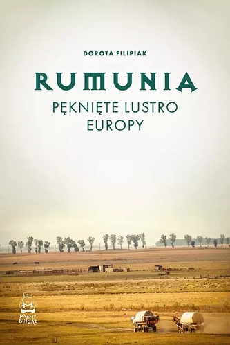 Rumunia. Pęknięte lustro Europy