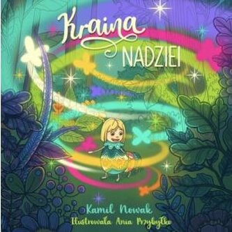 Kraina Nadziei (bajka o sile wytrwałości i o marzeniach)