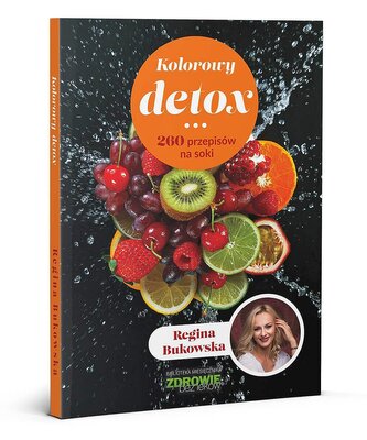 Kolorowy detox. 260 przepisów na soki