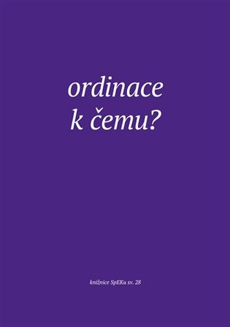 Ordinace. K čemu?