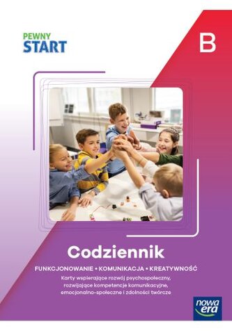 Pewny start. B Codziennik. Funkcjonowanie, komunikacja, kreatywność