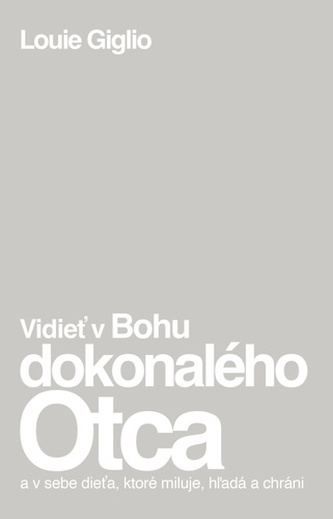 Vidieť v Bohu dokonalého Otca Vidieť v Bohu dokonalého Otca
